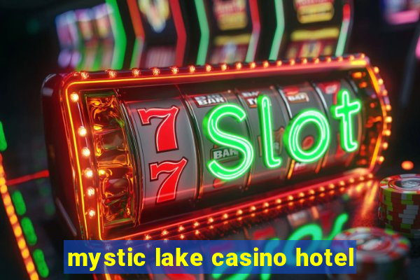 mystic lake casino hotel