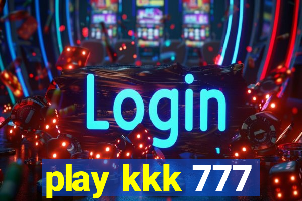 play kkk 777