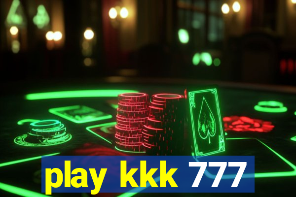 play kkk 777