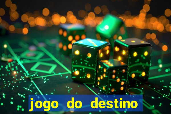 jogo do destino onde assistir