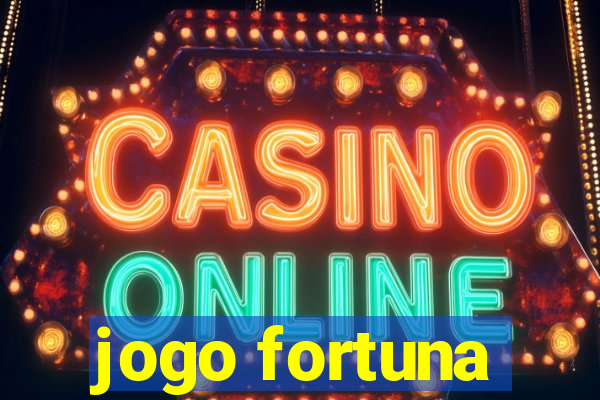 jogo fortuna