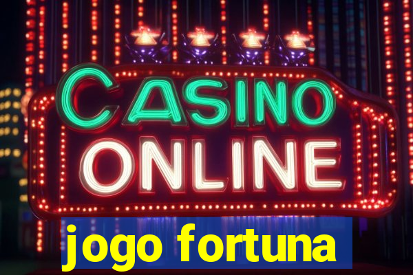 jogo fortuna