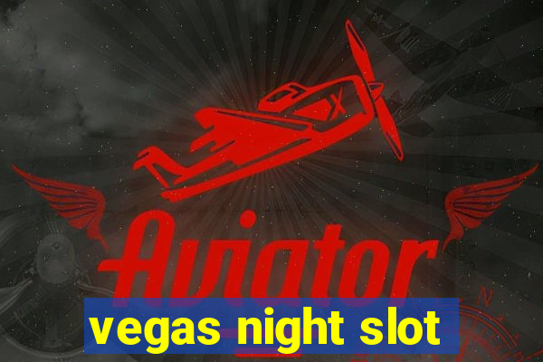 vegas night slot