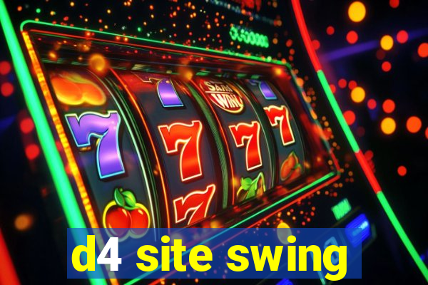 d4 site swing