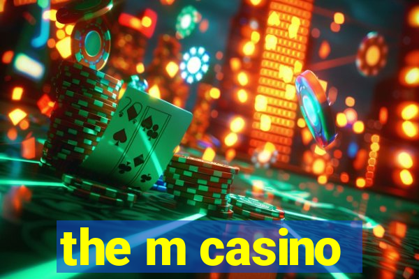 the m casino