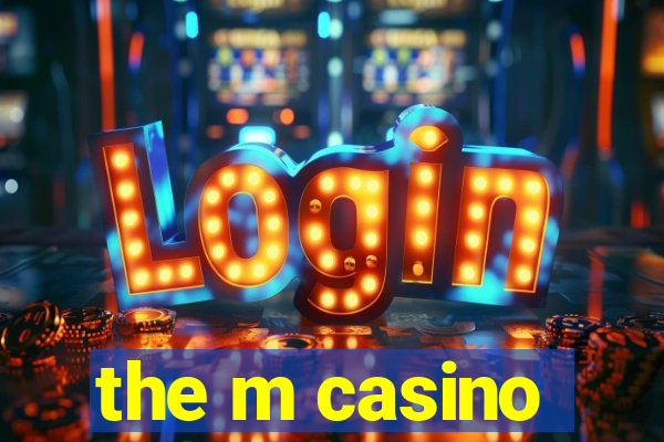 the m casino