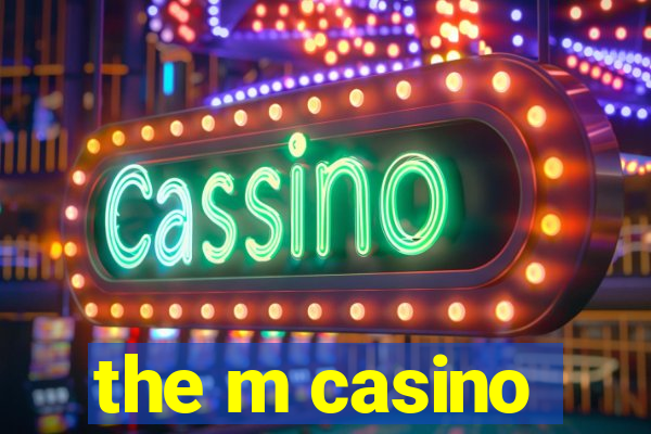 the m casino