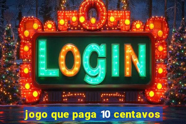 jogo que paga 10 centavos