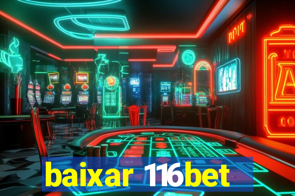 baixar 116bet