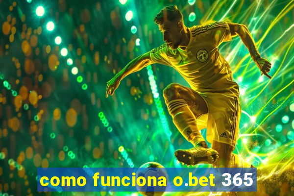 como funciona o.bet 365