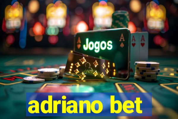 adriano bet