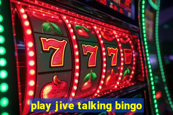 play jive talking bingo