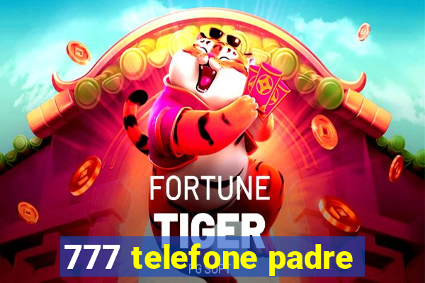 777 telefone padre