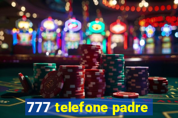 777 telefone padre