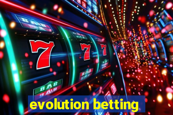 evolution betting