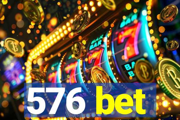 576 bet