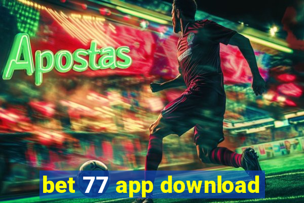 bet 77 app download