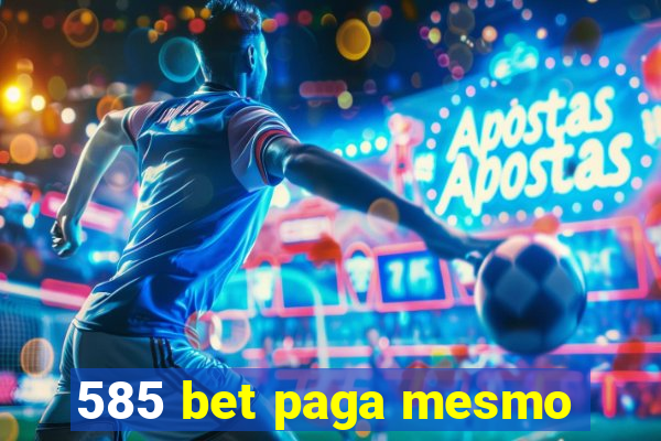 585 bet paga mesmo