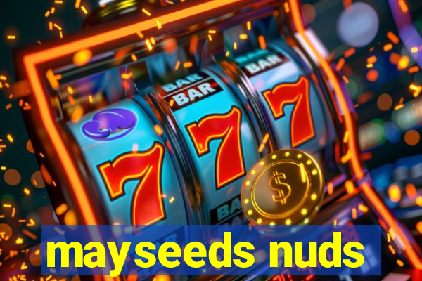 mayseeds nuds