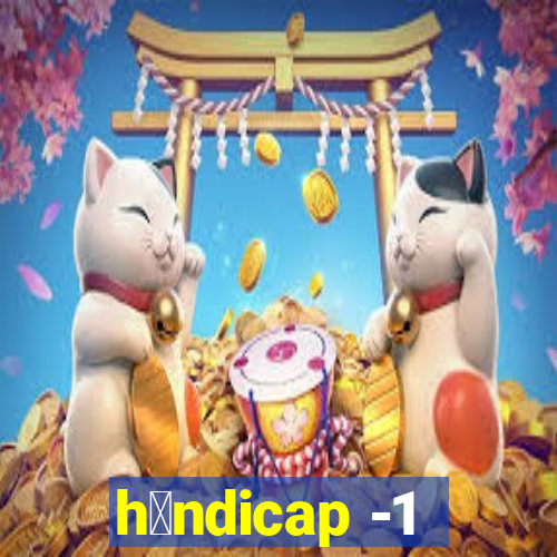 h谩ndicap -1