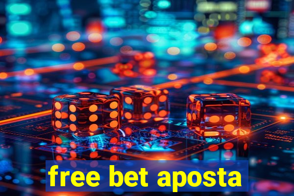 free bet aposta