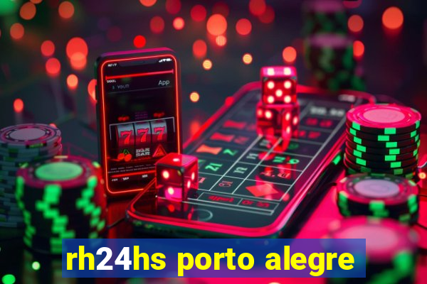 rh24hs porto alegre