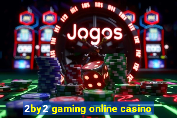 2by2 gaming online casino