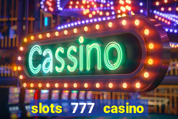 slots 777 casino by dragonplay