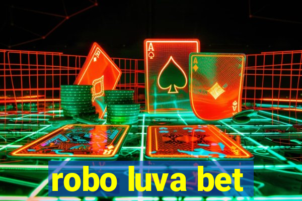 robo luva bet