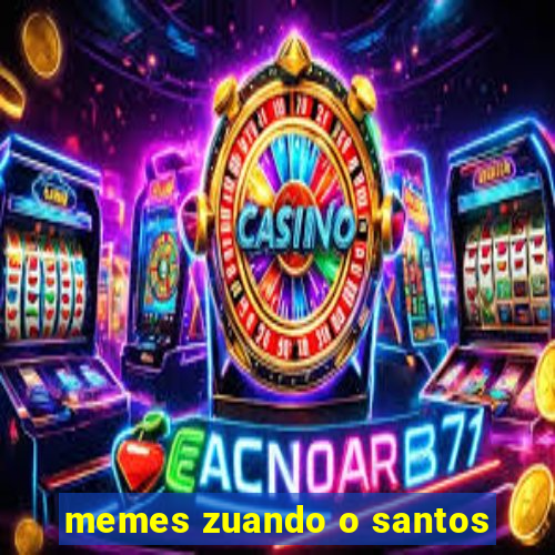 memes zuando o santos