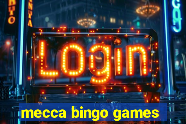 mecca bingo games