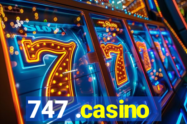 747 .casino