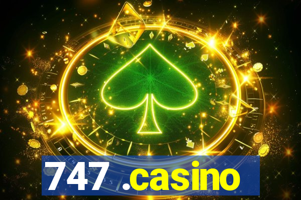 747 .casino