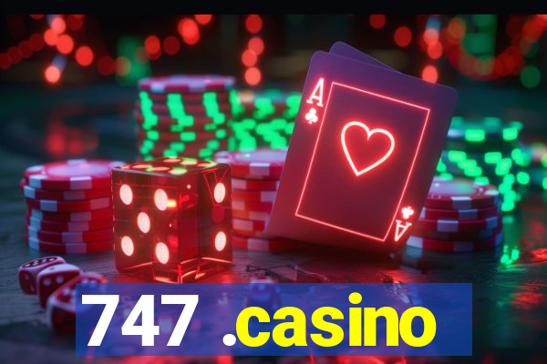 747 .casino