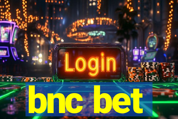 bnc bet