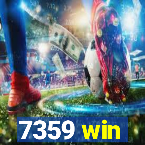 7359 win