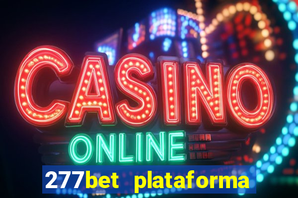 277bet plataforma de jogos