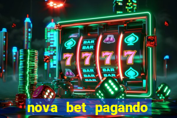 nova bet pagando no cadastro