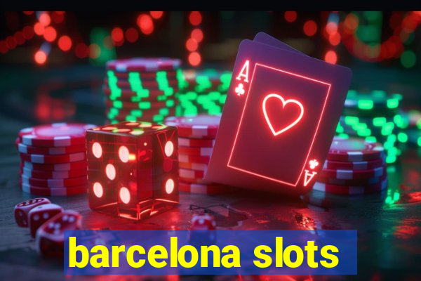 barcelona slots