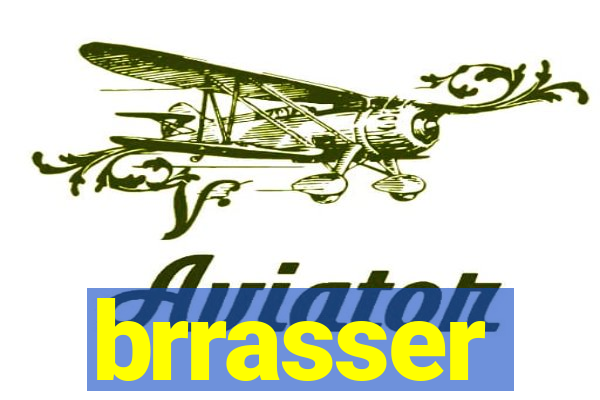 brrasser