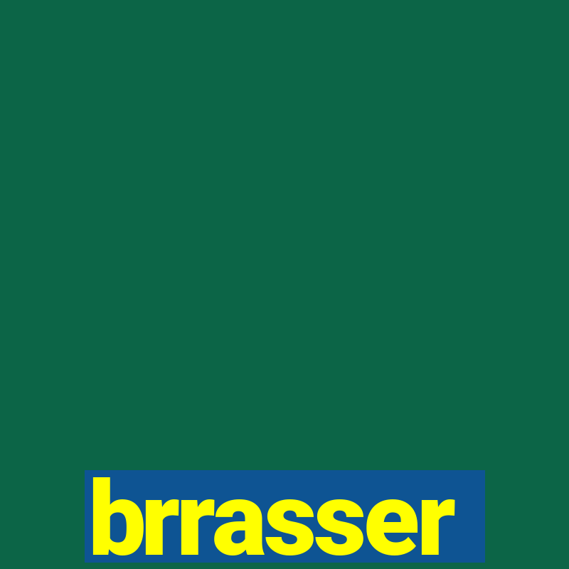 brrasser