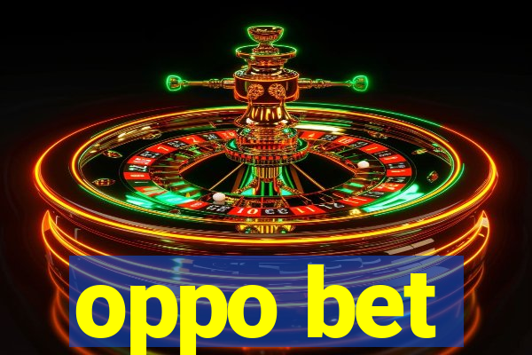 oppo bet