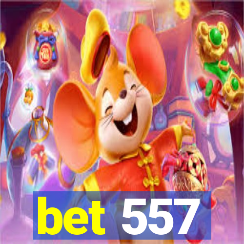 bet 557