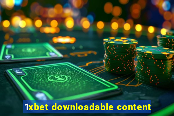 1xbet downloadable content