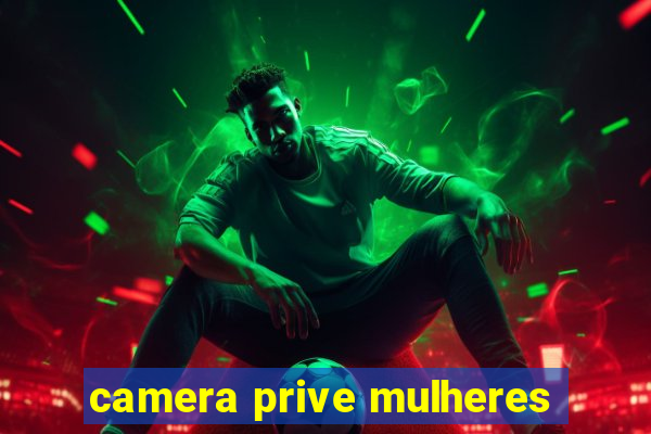 camera prive mulheres