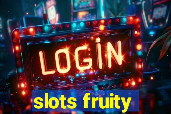 slots fruity