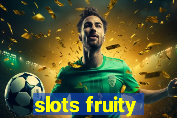 slots fruity