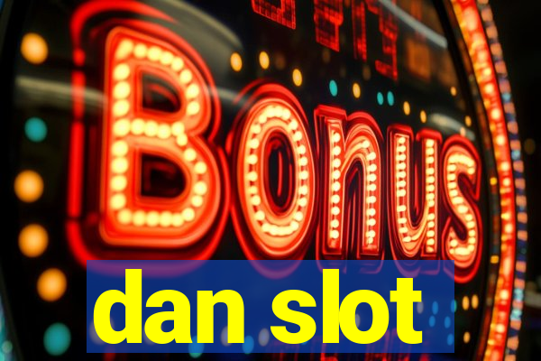 dan slot