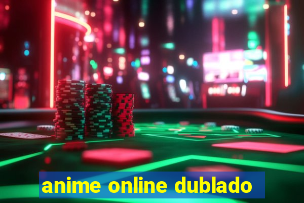 anime online dublado