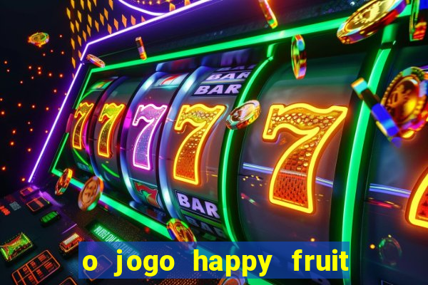 o jogo happy fruit fusion paga mesmo